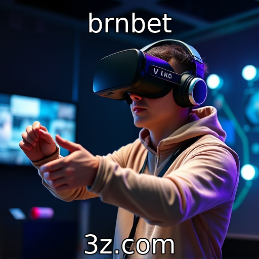 brnbet | Experiências imersivas com realidade virtual em jogos